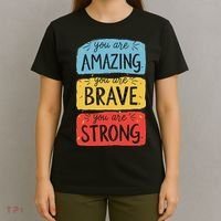 You Are Amazing Brave Strong T-Shirt thumb 4