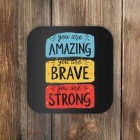 You Are Amazing Brave Strong Coaster thumb 0