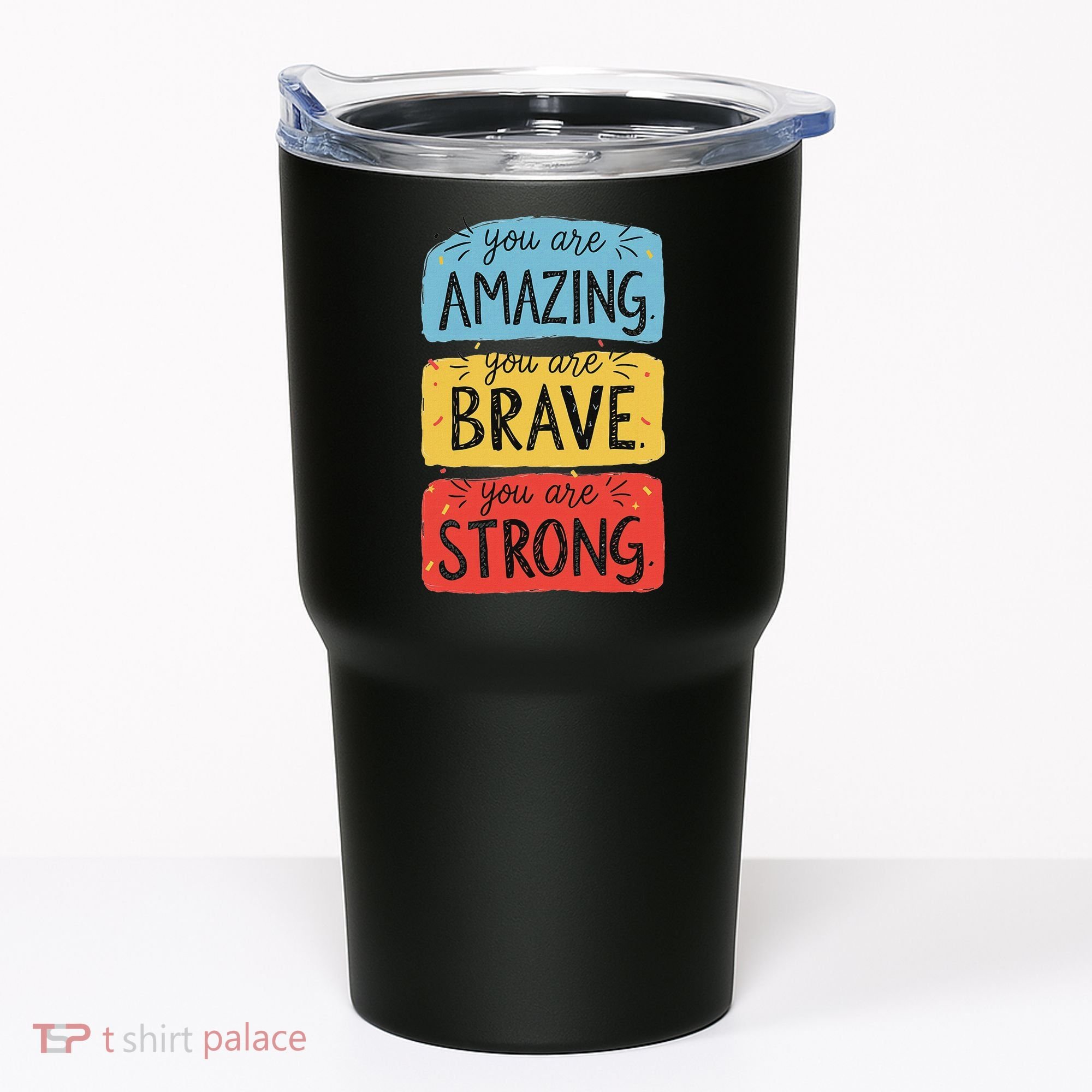 You Are Amazing Brave Strong Tumbler