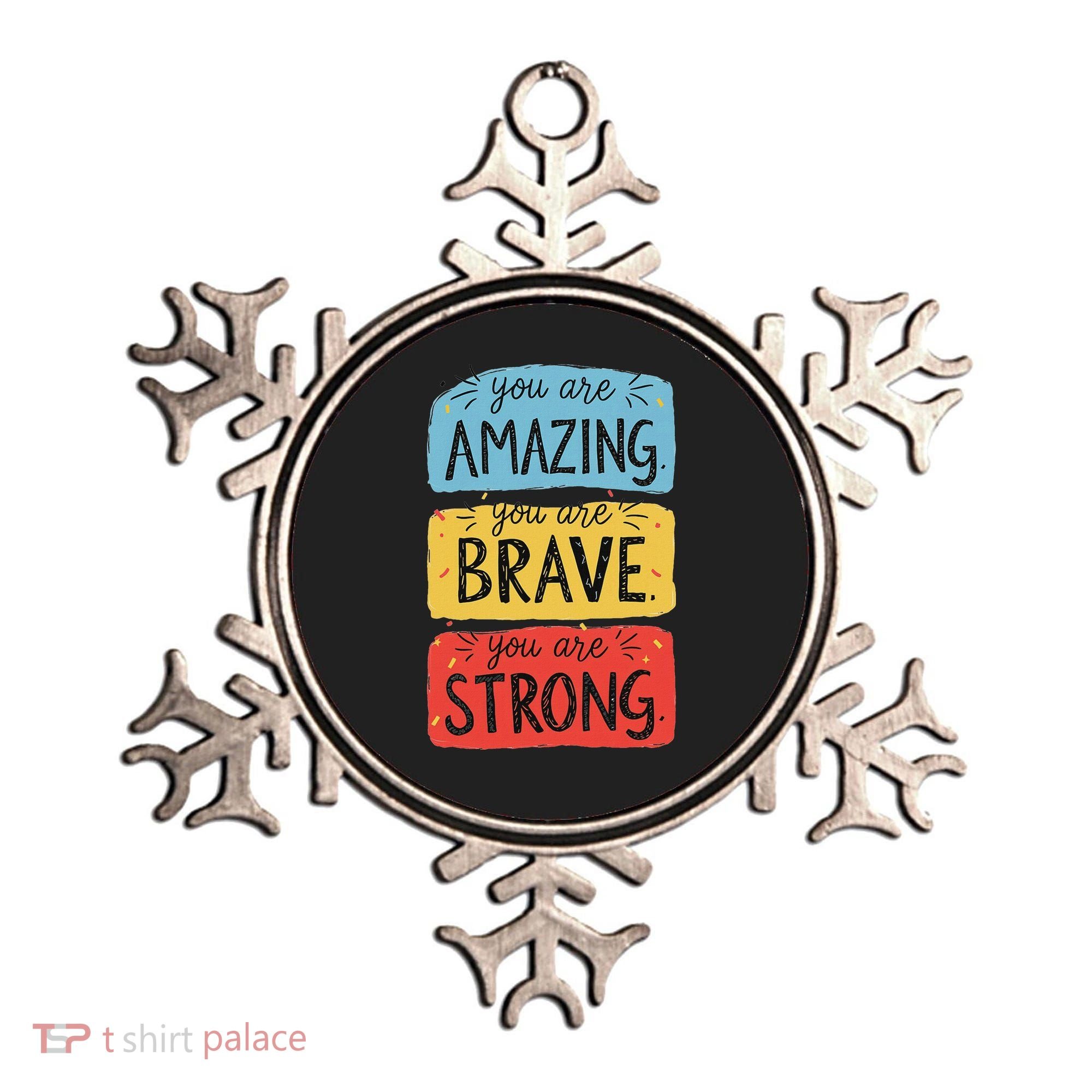 You Are Amazing Brave Strong Ornament