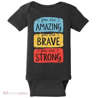 You Are Amazing Brave Strong Baby Bodysuit