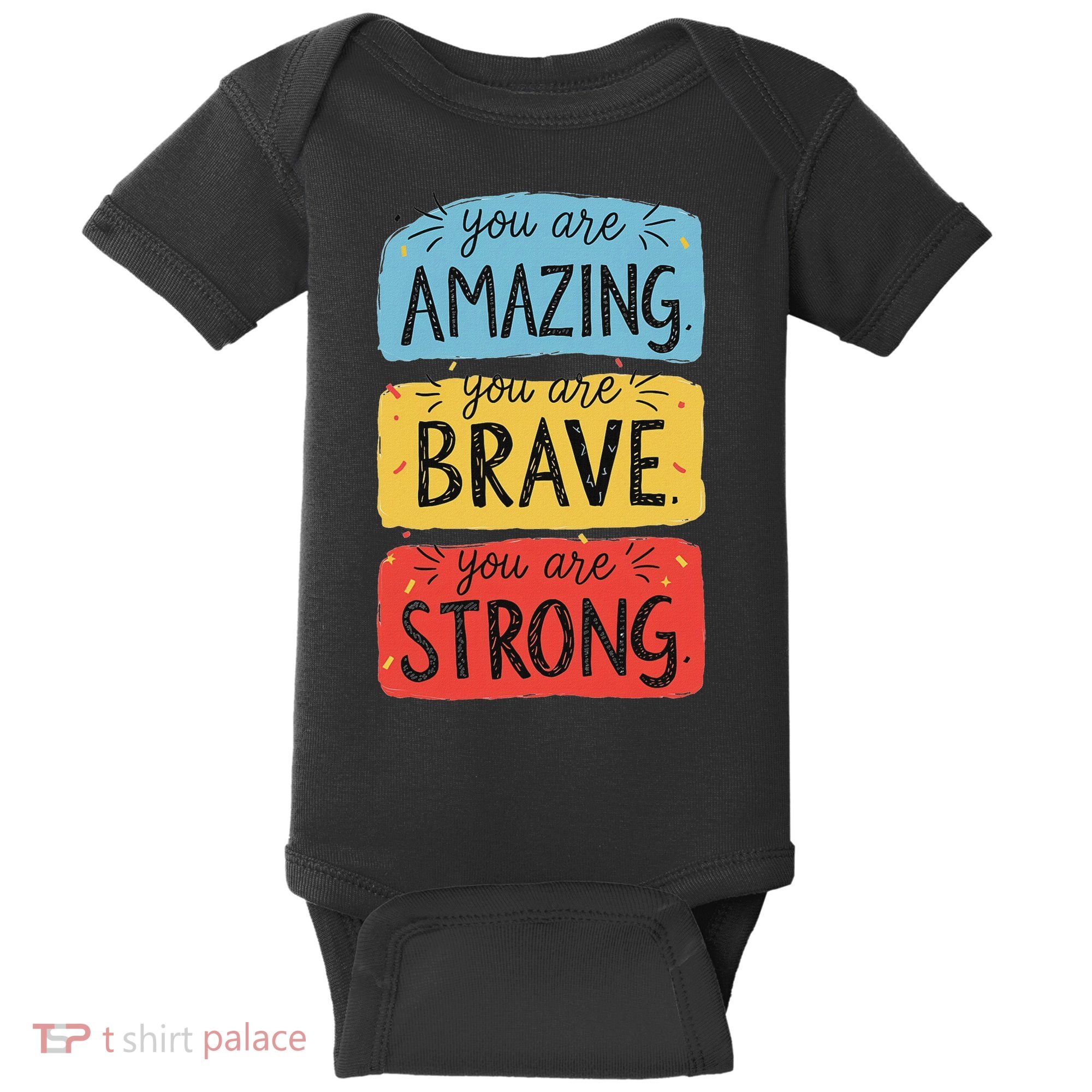 You Are Amazing Brave Strong Baby Bodysuit