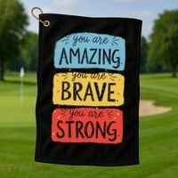 You Are Amazing Brave Strong Golf Towel thumb 1