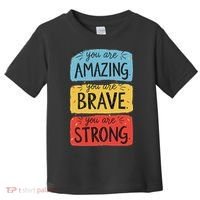 You Are Amazing Brave Strong Toddler T-Shirt thumb 0