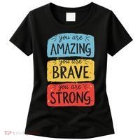 You Are Amazing Brave Strong Women's T-Shirt thumb 0