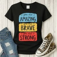 You Are Amazing Brave Strong Women's T-Shirt thumb 3