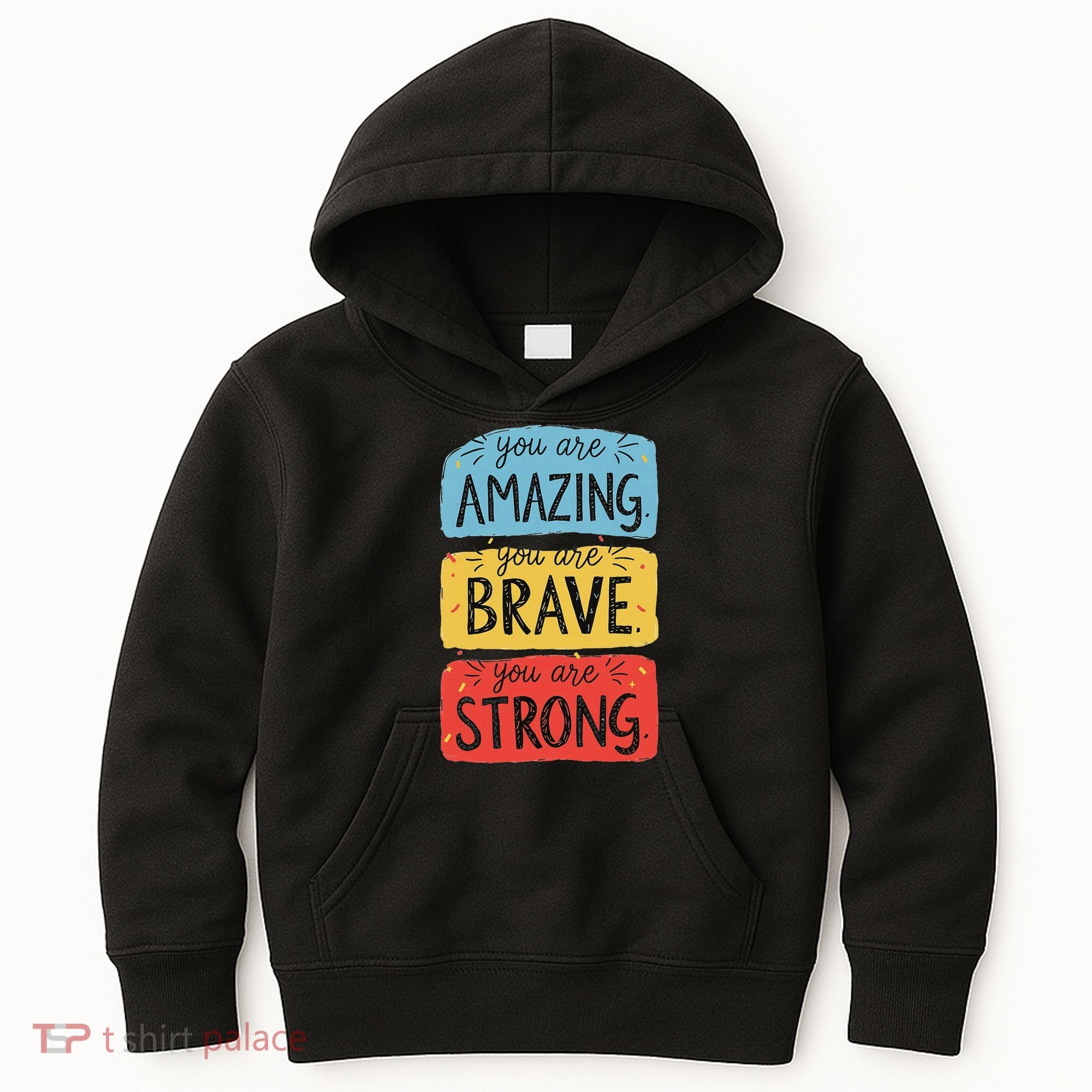 You Are Amazing Brave Strong Kids Hoodie