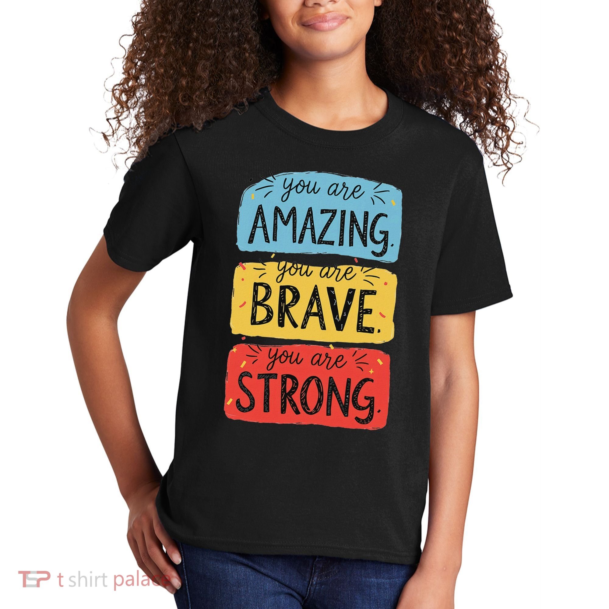 You Are Amazing Brave Strong Kids T-Shirt