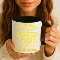 You Are About To Exceed The Limits Of My Medication Coffee Mug thumb 3
