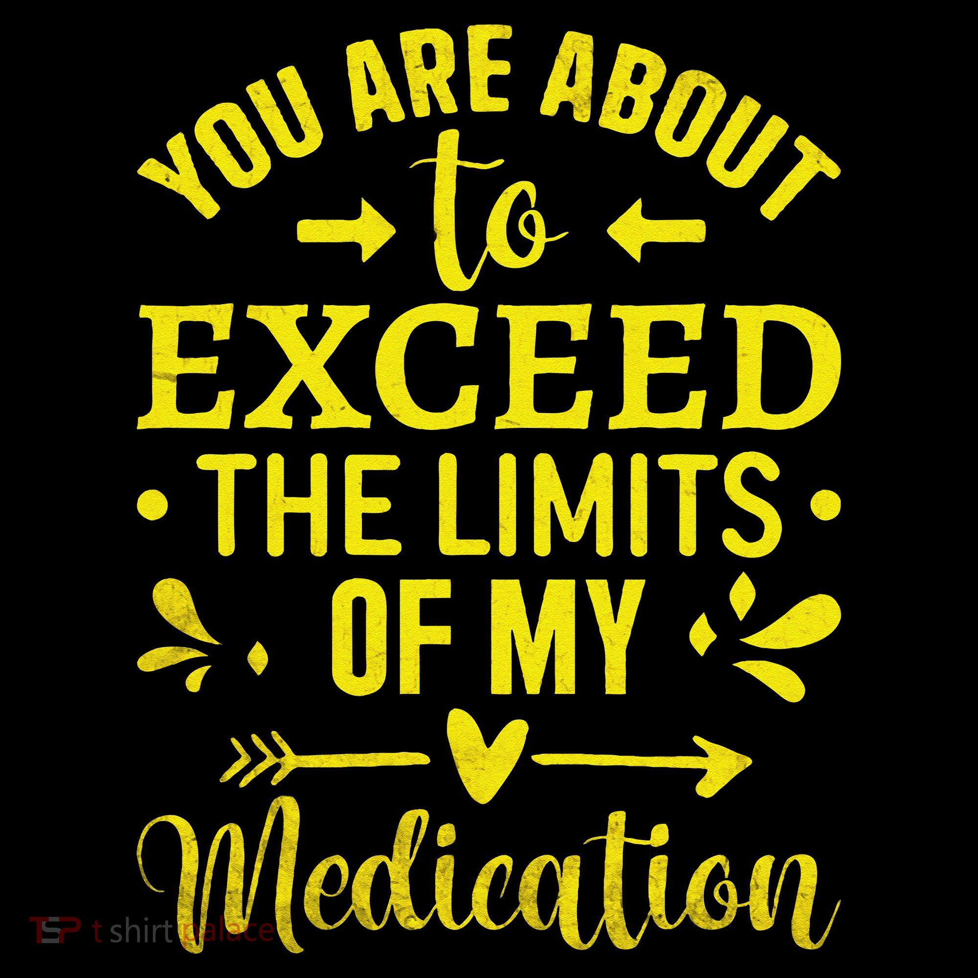 You Are About To Exceed The Limits Of My Medication Coffee Mug