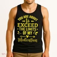 You Are About To Exceed The Limits Of My Medication Tank Top thumb 3