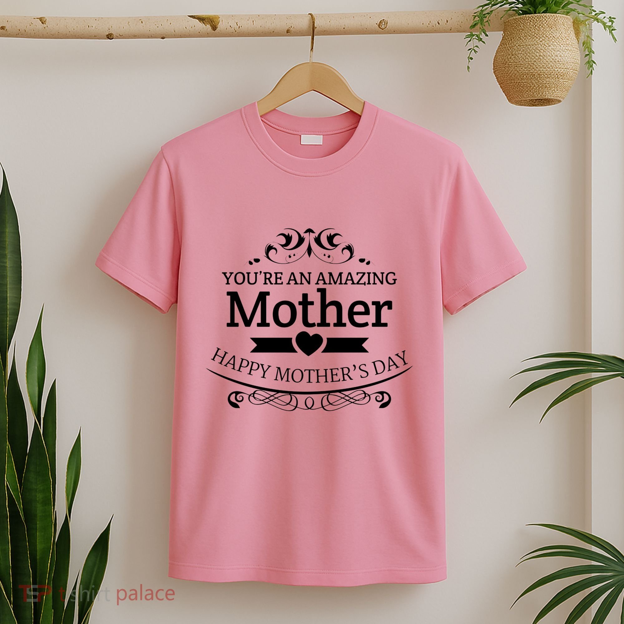 You're An Amazing Mother Happy Mother's Day Gift T-Shirt