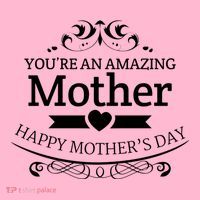 You're An Amazing Mother Happy Mother's Day Gift T-Shirt thumb 7