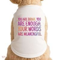 You Are Brave You Are Enough Inspirational Quote Doggie Tank thumb 0