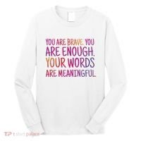 You Are Brave You Are Enough Inspirational Quote Long Sleeve Shirt thumb 0