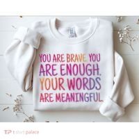 You Are Brave You Are Enough Inspirational Quote Sweatshirt thumb 2