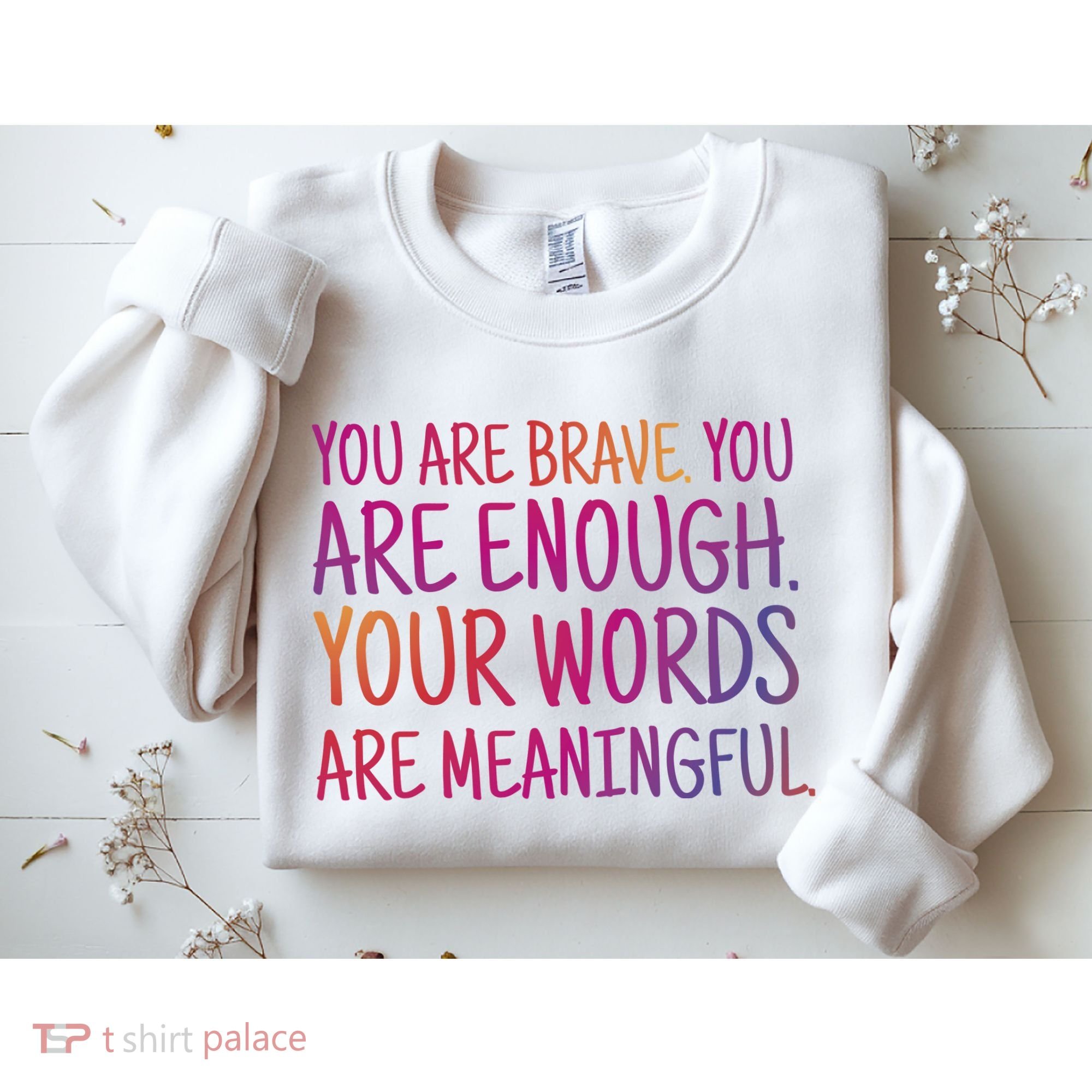 You Are Brave You Are Enough Inspirational Quote Sweatshirt