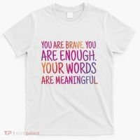 You Are Brave You Are Enough Inspirational Quote T-Shirt thumb 0