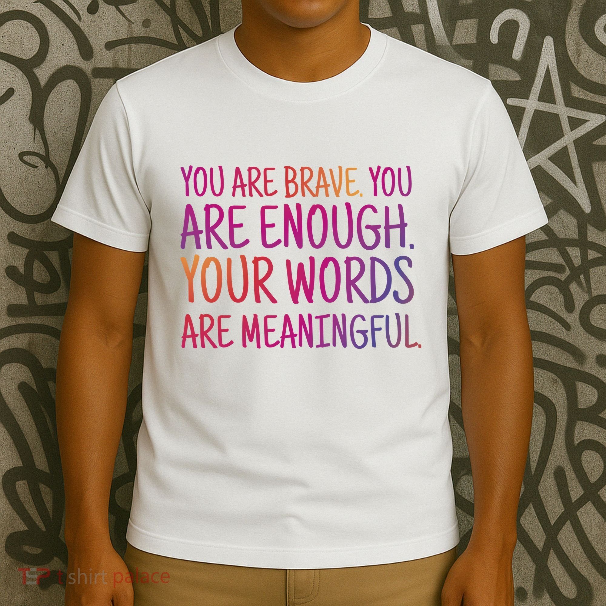 You Are Brave You Are Enough Inspirational Quote T-Shirt