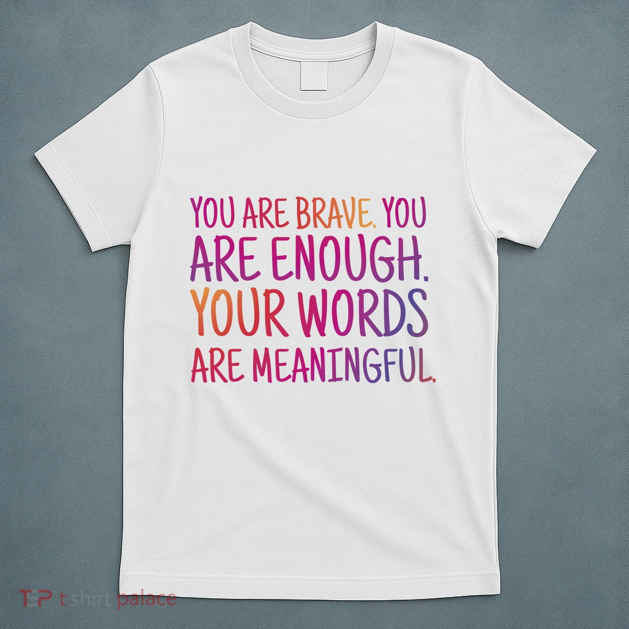 You Are Brave You Are Enough Inspirational Quote T-Shirt