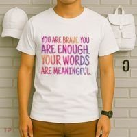 You Are Brave You Are Enough Inspirational Quote T-Shirt thumb 6