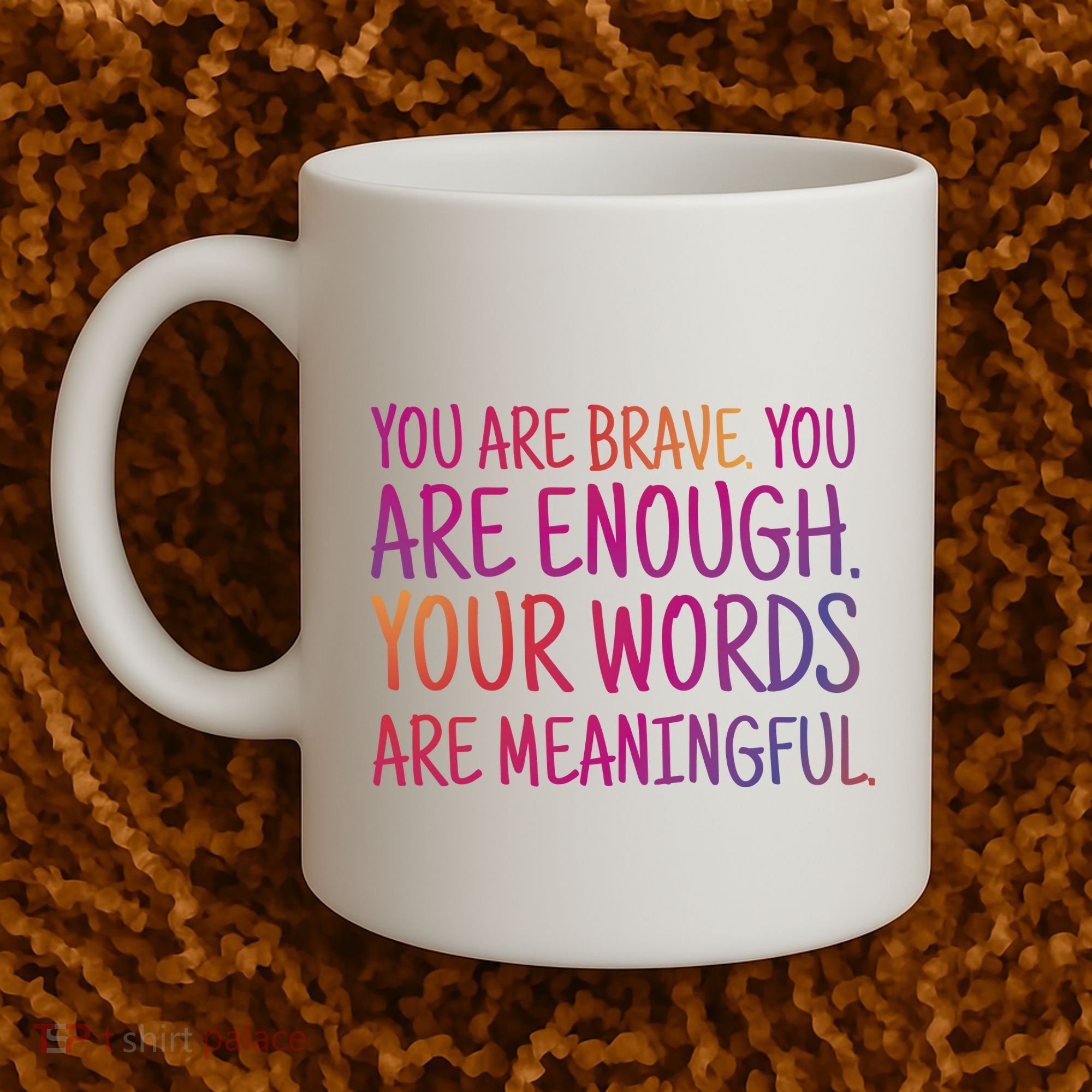 You Are Brave You Are Enough Inspirational Quote Coffee Mug
