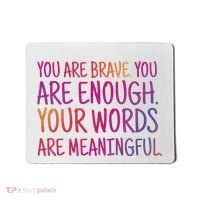 You Are Brave You Are Enough Inspirational Quote Mousepad thumb 0