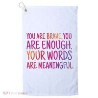 You Are Brave You Are Enough Inspirational Quote Golf Towel thumb 0