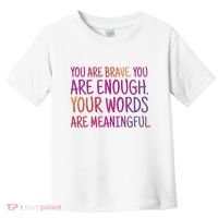 You Are Brave You Are Enough Inspirational Quote Toddler T-Shirt thumb 0