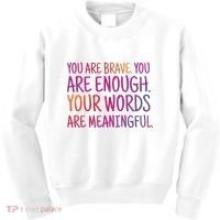 You Are Brave You Are Enough Inspirational Quote Kids Sweatshirt thumb 0