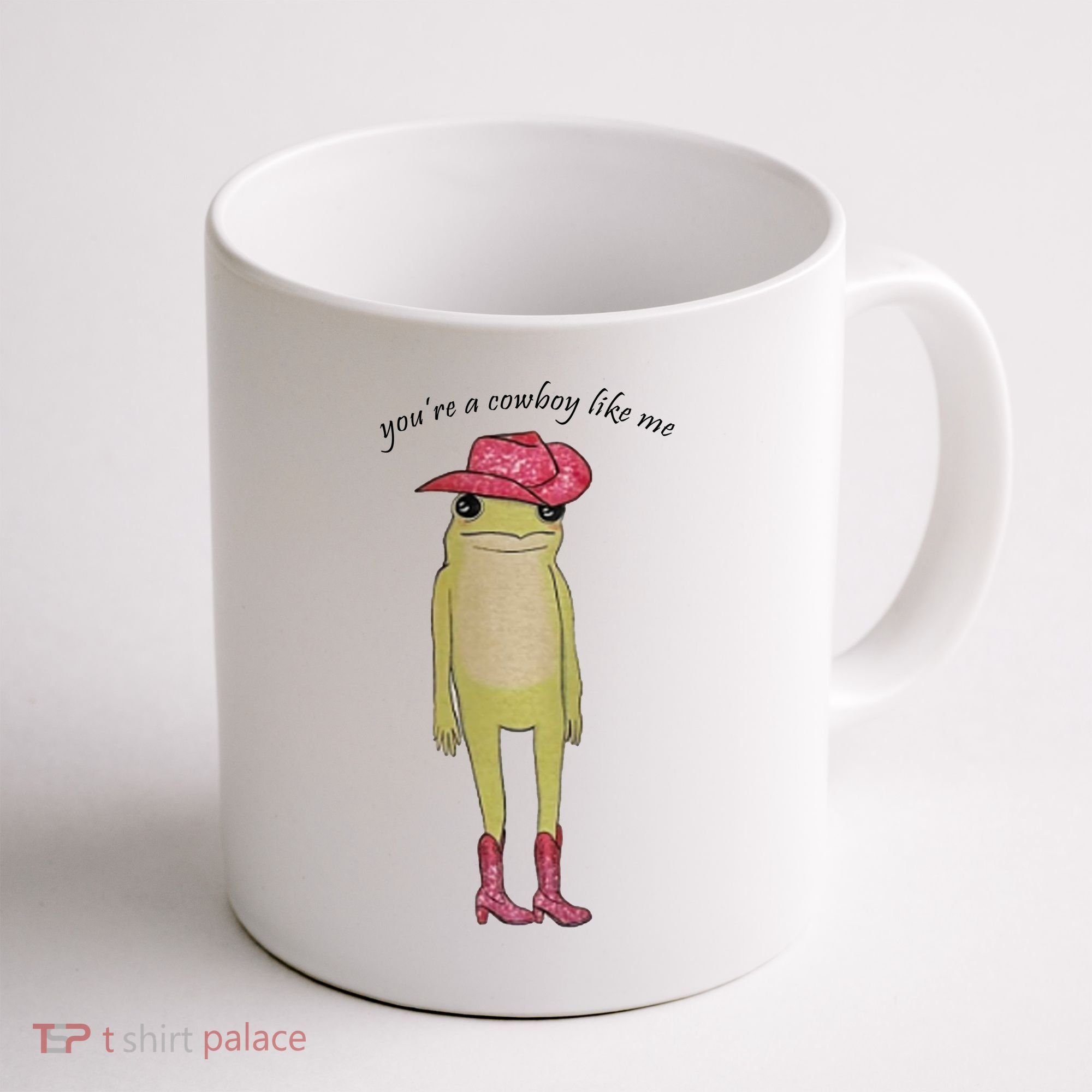 You're A Cowboy Like Me Coffee Mug