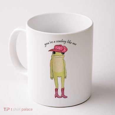 You're A Cowboy Like Me Coffee Mug