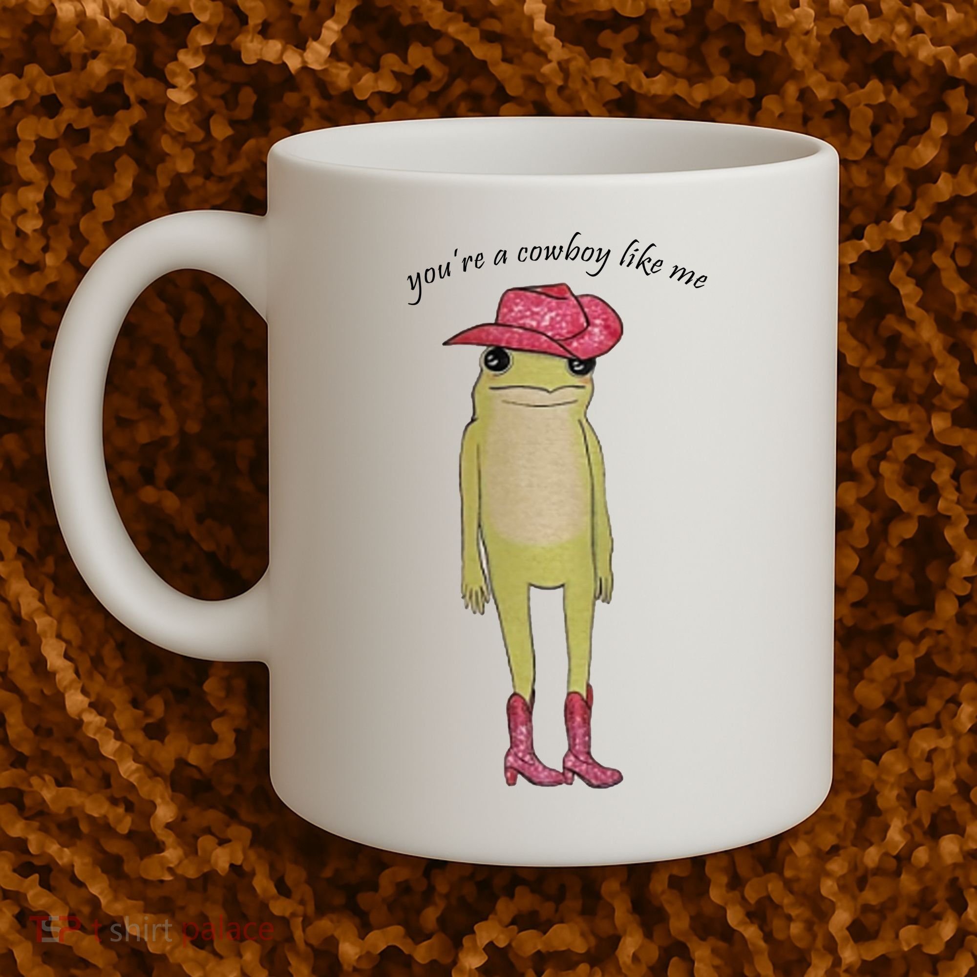 You're A Cowboy Like Me Coffee Mug