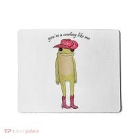 You're A Cowboy Like Me Mousepad thumb 0