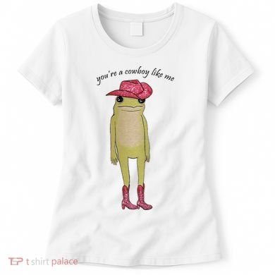 You're A Cowboy Like Me Women's T-Shirt