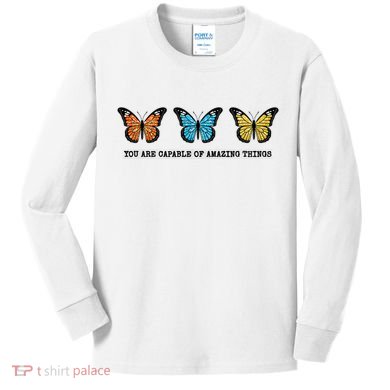 You Are Capable Of Amazing Things Monarch Butterfly Kids Long Sleeve Shirt