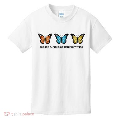You Are Capable Of Amazing Things Monarch Butterfly Kids T-Shirt