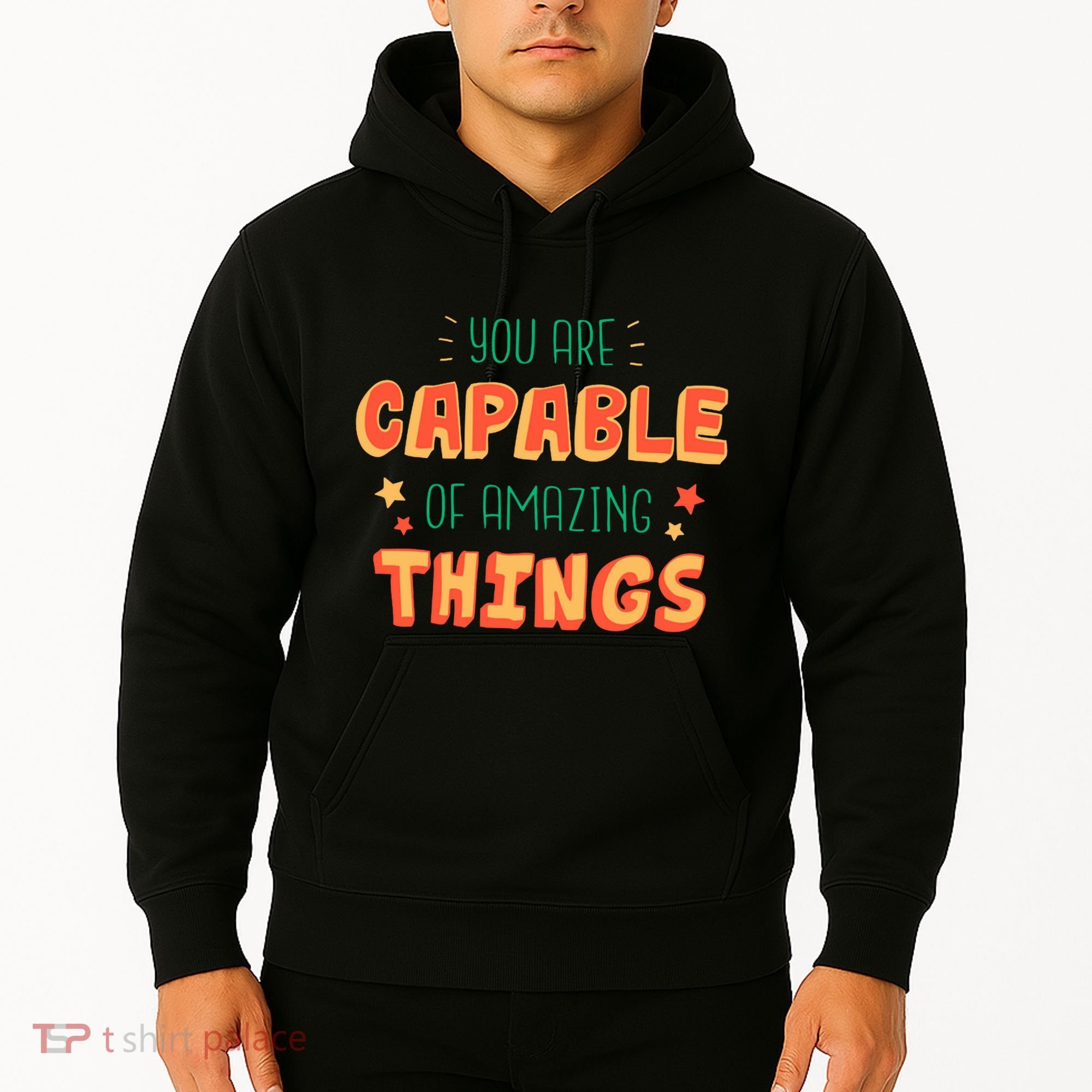 You Are Capable Of Amazing Things Inspirational Quote Hoodie