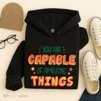 You Are Capable Of Amazing Things Inspirational Quote Hoodie thumb 4