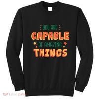 You Are Capable Of Amazing Things Inspirational Quote Sweatshirt thumb 0