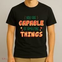 You Are Capable Of Amazing Things Inspirational Quote T-Shirt thumb 3
