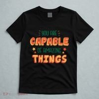 You Are Capable Of Amazing Things Inspirational Quote T-Shirt thumb 5