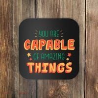 You Are Capable Of Amazing Things Inspirational Quote Coaster thumb 0