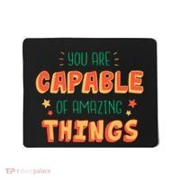 You Are Capable Of Amazing Things Inspirational Quote Mousepad thumb 0