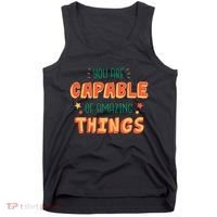 You Are Capable Of Amazing Things Inspirational Quote Tank Top thumb 0