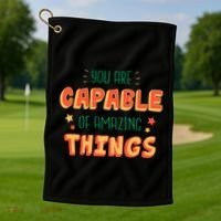 You Are Capable Of Amazing Things Inspirational Quote Golf Towel thumb 1