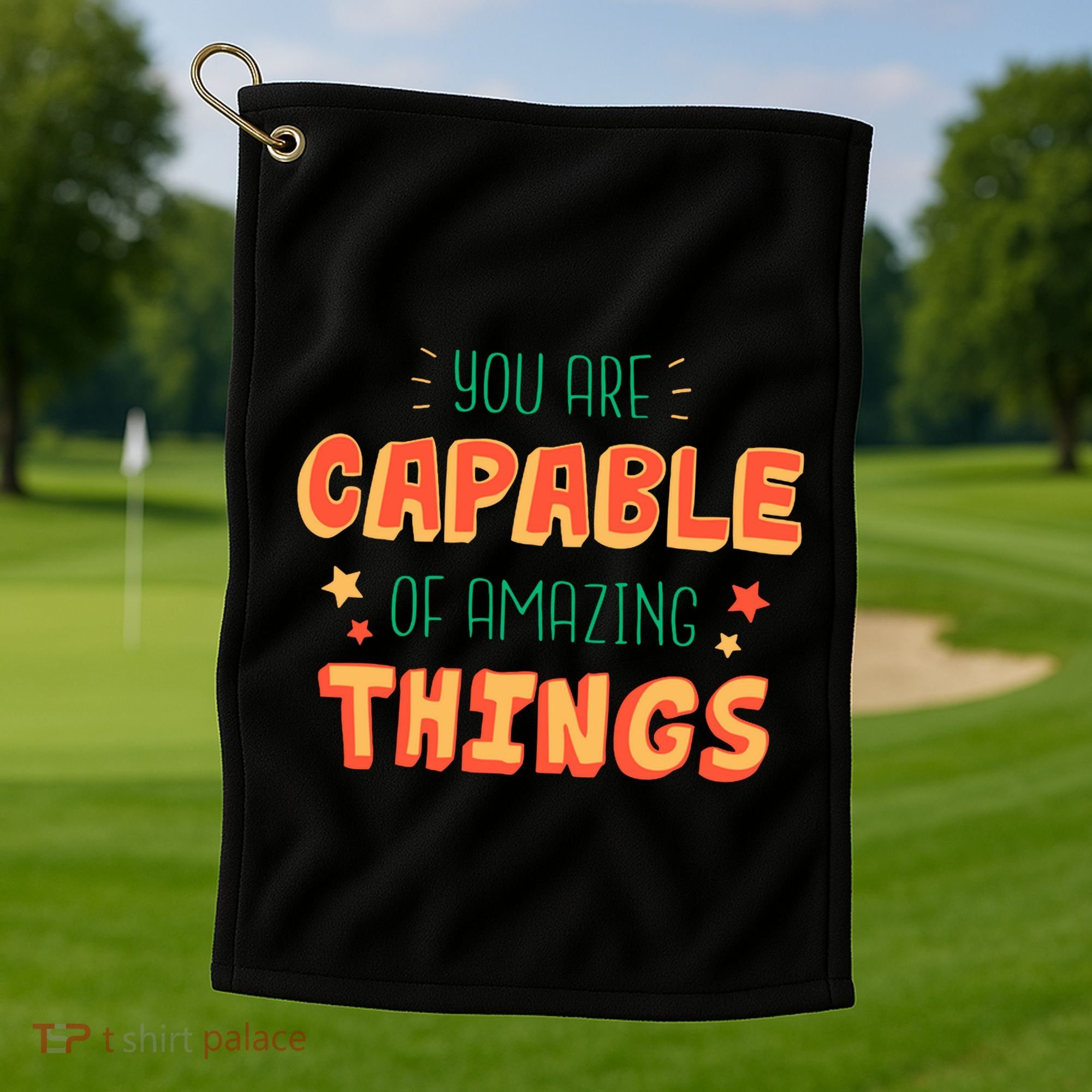 You Are Capable Of Amazing Things Inspirational Quote Golf Towel