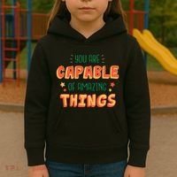 You Are Capable Of Amazing Things Inspirational Quote Kids Hoodie thumb 3