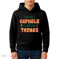 You Are Capable Of Amazing Things Inspirational Quote Kids Hoodie thumb 4