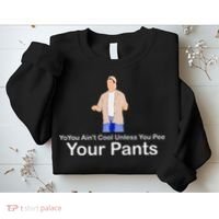You AinT Cool Unless You Pee Your Pants Sweatshirt thumb 2